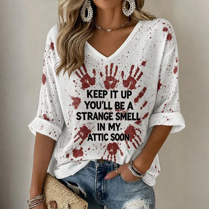 Women's Keep It Up You'll Be A Strange Smell In My Attic Soon Mid-length Sleeves V-neck T-shirt