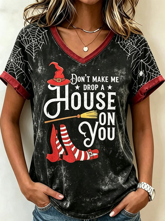 Don't I Make Me Drop A House On You Women's Halloween Print Pattern Casual V-neck T-shirt