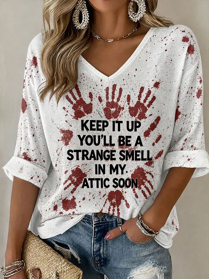 Women's Keep It Up You'll Be A Strange Smell In My Attic Soon Mid-length Sleeves V-neck T-shirt