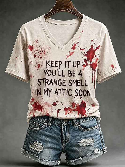 Women's Keep It Up You'll Be A Strange Smell In My Attic Soon V Neck Short Sleeve T-shirt